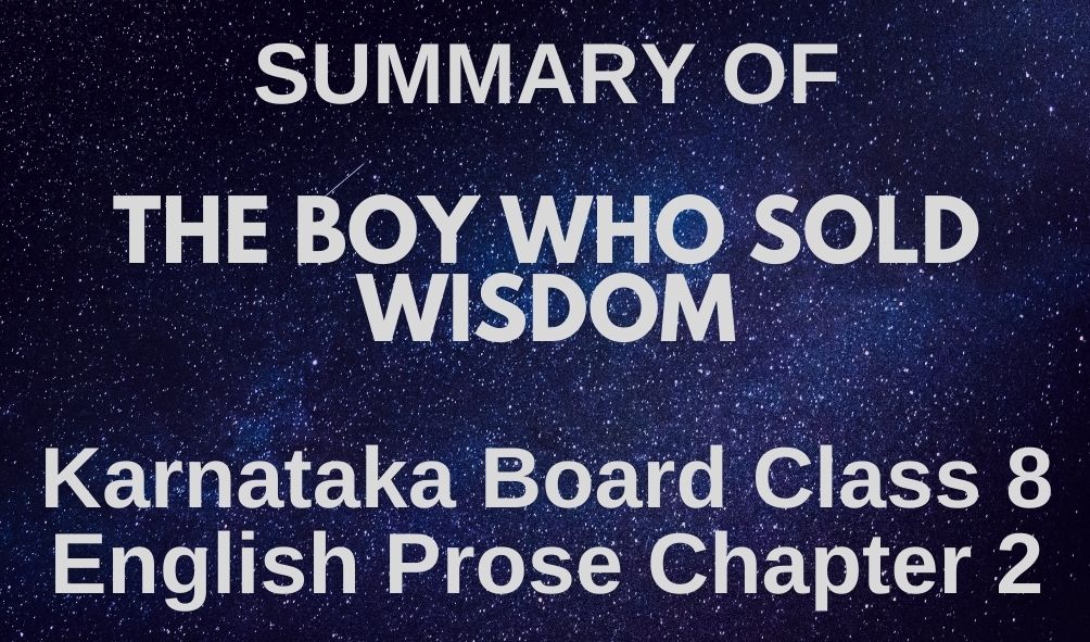 THE BOY WHO SOLD WISDOM Chapter 2 Summary OF Karnataka Board Class 8 English Prose