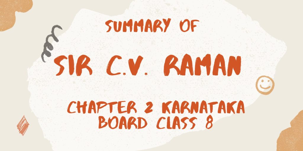 Summary of SIR C.V. RAMAN Chapter 2 Karnataka Board Class 8