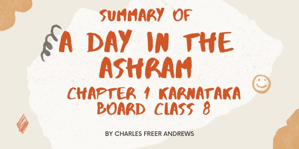 Summary of A DAY IN THE ASHRAM Chapter 1 Karnataka Board Class 8