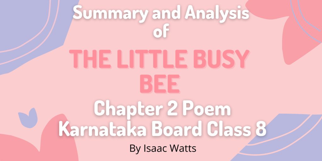 Summary of THE LITTLE BUSY BEE Chapter 2 Poem Karnataka Board Class 8