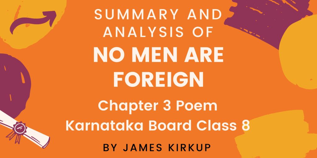 Summary of NO MEN ARE FOREIGN Chapter 3 Poem Karnataka Board Class 8