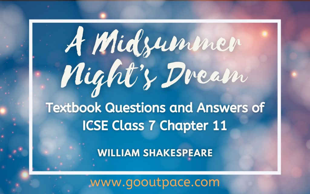 A MIDSUMMER NIGHT’S DREAM - CHAPTER 11 TEXTBOOK SOLUTIONS - ICSE CLASS 7 ENGLISH william shakespeare