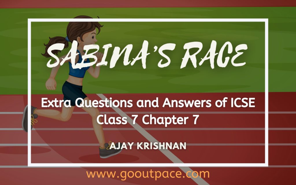 SABINA’S RACE - CHAPTER 7 EXTRA SOLUTIONS - ICSE CLASS 7 ENGLISH ajay krishnan