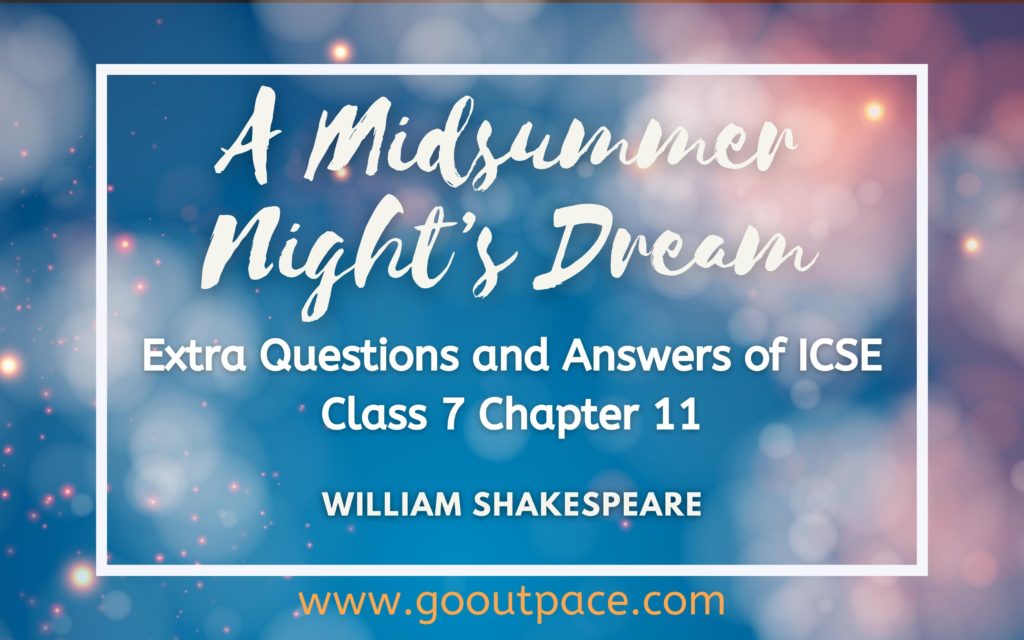 A MIDSUMMER NIGHT’S DREAM - CHAPTER 11 TEXTBOOK SOLUTIONS - ICSE CLASS 7 ENGLISH William Shakespeare