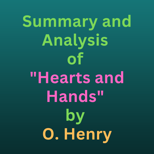 Summary and Analysis of "Hearts and Hands" by O. Henry