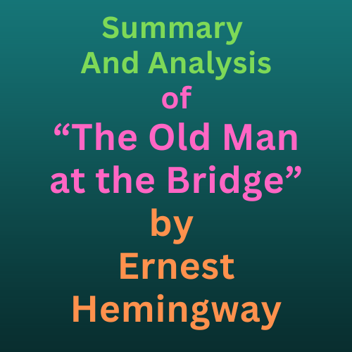 essay of the old man at the bridge